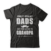 Only Great Dads Get Promoted To Grandpa Fathers Day T-Shirt & Hoodie | Teecentury.com