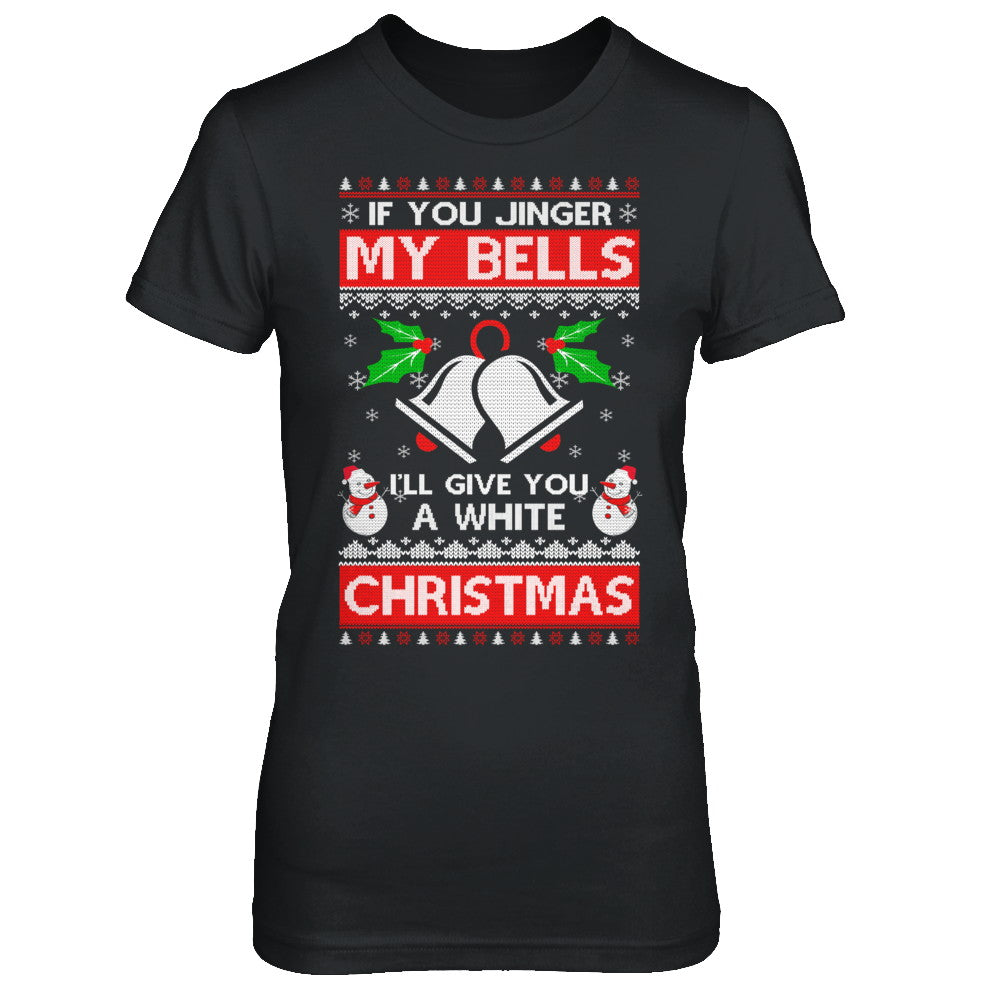 Jingle My Bells Funny Adult Christmas Xmas T-Shirt & Sweatshirt | Teecentury.com