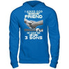 I Asked God For A Best Friend He Gave Me My Three Sons T-Shirt & Hoodie | Teecentury.com