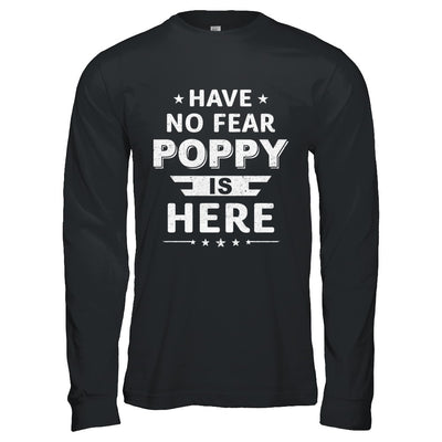 Have No Fear Poppy Is Here Father's Day Gift T-Shirt & Hoodie | Teecentury.com