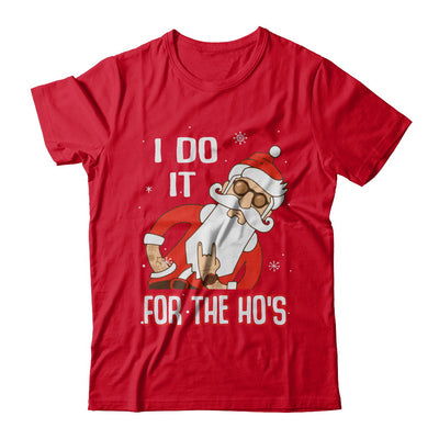I Do It For The Ho's Funny Santa Christmas T-Shirt & Sweatshirt | Teecentury.com