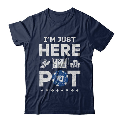 I'm Just Here For The Pot Funny Poker T-Shirt & Hoodie | Teecentury.com