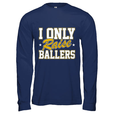 I Only Raise Ballers T-Shirt & Hoodie | Teecentury.com