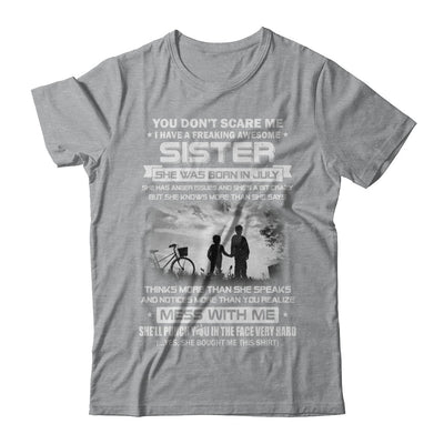 Freaking Awesome Sister She Was Born In July Brother T-Shirt & Hoodie | Teecentury.com