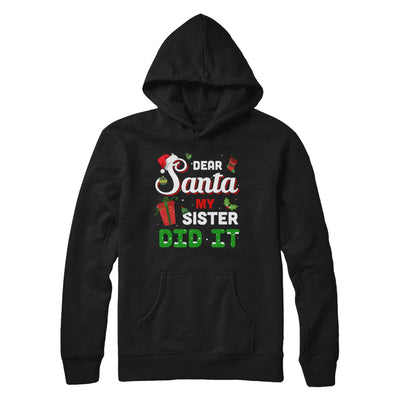 Dear Santa My Sister Did It Christmas Brother T-Shirt & Sweatshirt | Teecentury.com