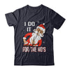 I Do It For The Ho's Funny Santa Christmas T-Shirt & Sweatshirt | Teecentury.com