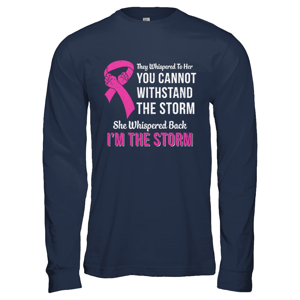 She Whispered Back I Am The Storm Breast Cancer T-Shirt & Hoodie | Teecentury.com