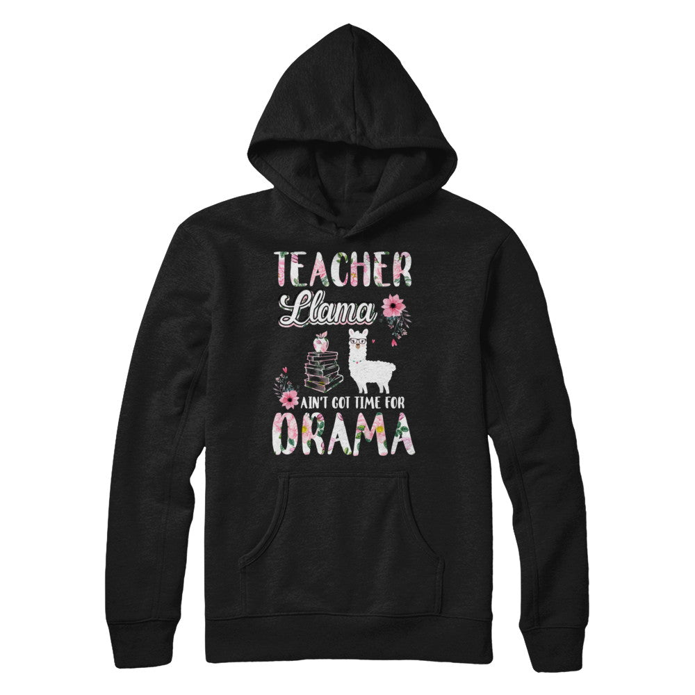 Teacher Llama Ain't Got Time For Your Drama T-Shirt & Hoodie | Teecentury.com