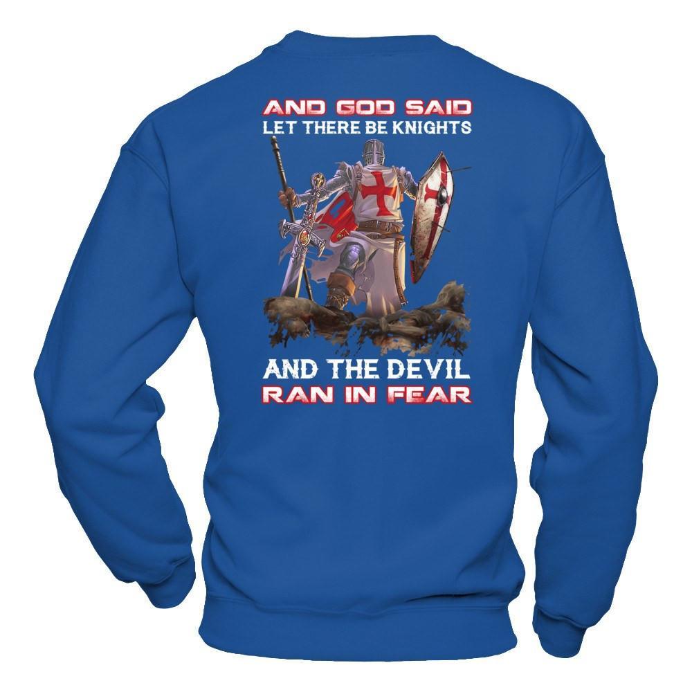 Knight Templar And God Said Let There Be Knights And The Devil Ran In Fear T-Shirt & Hoodie | Teecentury.com