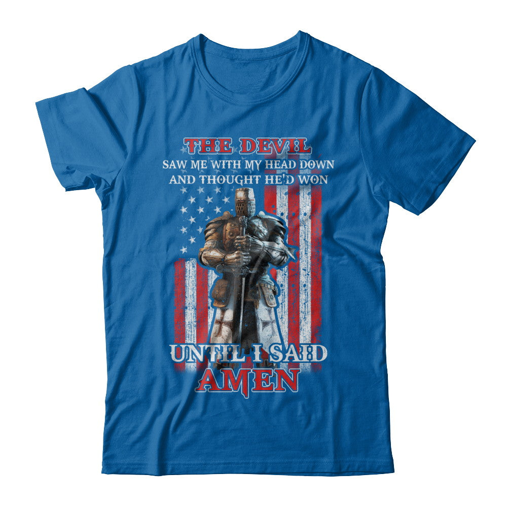 Knight American The Devil Saw Me With My Head Down Veteran T-Shirt & Hoodie | Teecentury.com