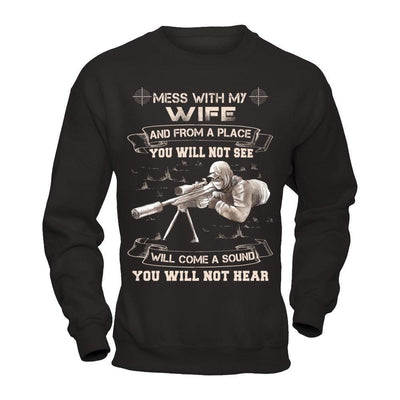 Mess With My Wife And From A Place You Will Not See T-Shirt & Hoodie | Teecentury.com