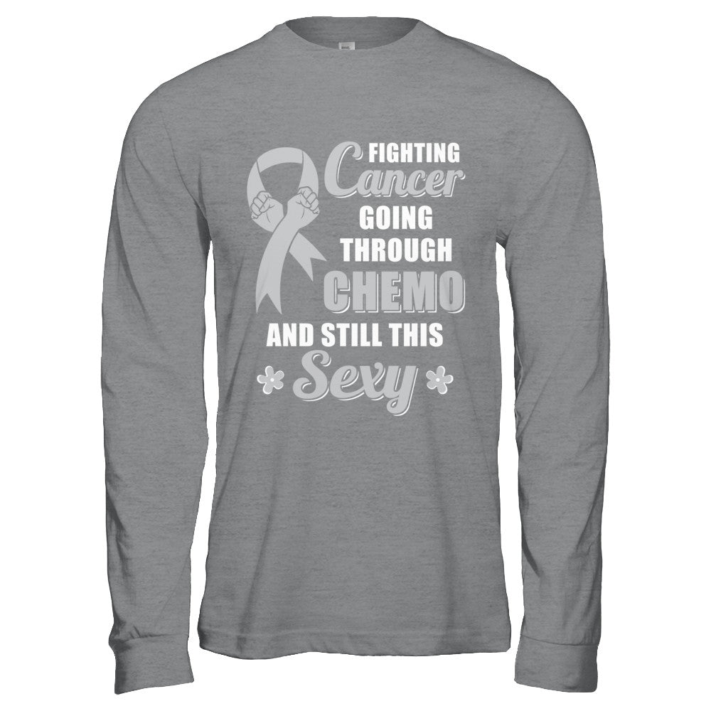 Fighting Cancer Chemo And Still This Sexy Gray Awareness T-Shirt & Hoodie | Teecentury.com