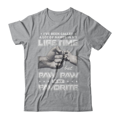 I've Been Called A Lot Of Names But Paw Paw Is My Favorite T-Shirt & Hoodie | Teecentury.com