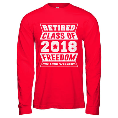 Retired 2018 Funny Retirement T-Shirt & Hoodie | Teecentury.com