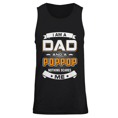 I Am A Dad And A Poppop Nothing Scares Me T-Shirt & Hoodie | Teecentury.com