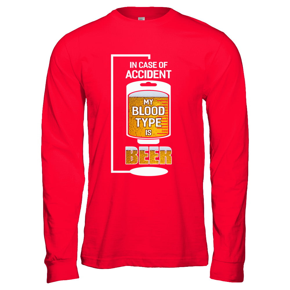 Beer In Case Of Accident My Blood Type Is Beer T-Shirt & Hoodie | Teecentury.com