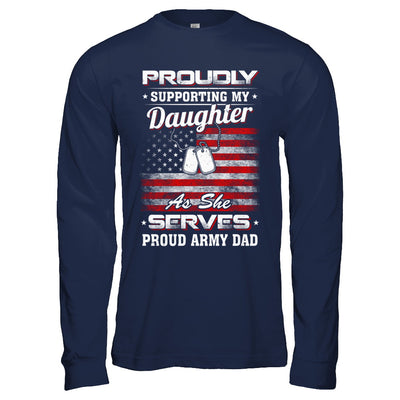 Supporting My Daughter As She Serves Proud Army Dad T-Shirt & Hoodie | Teecentury.com