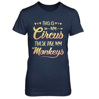 This Is My Circus These Are My Monkeys T-Shirt & Hoodie | Teecentury.com