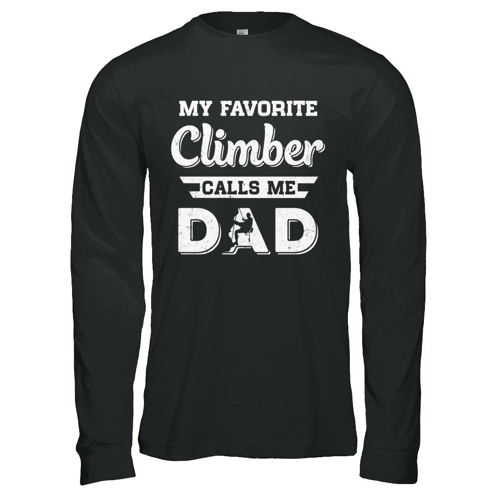 Rock Climbing My Favorite Climber Call Me Dad Fathers Day T-Shirt & Hoodie | Teecentury.com