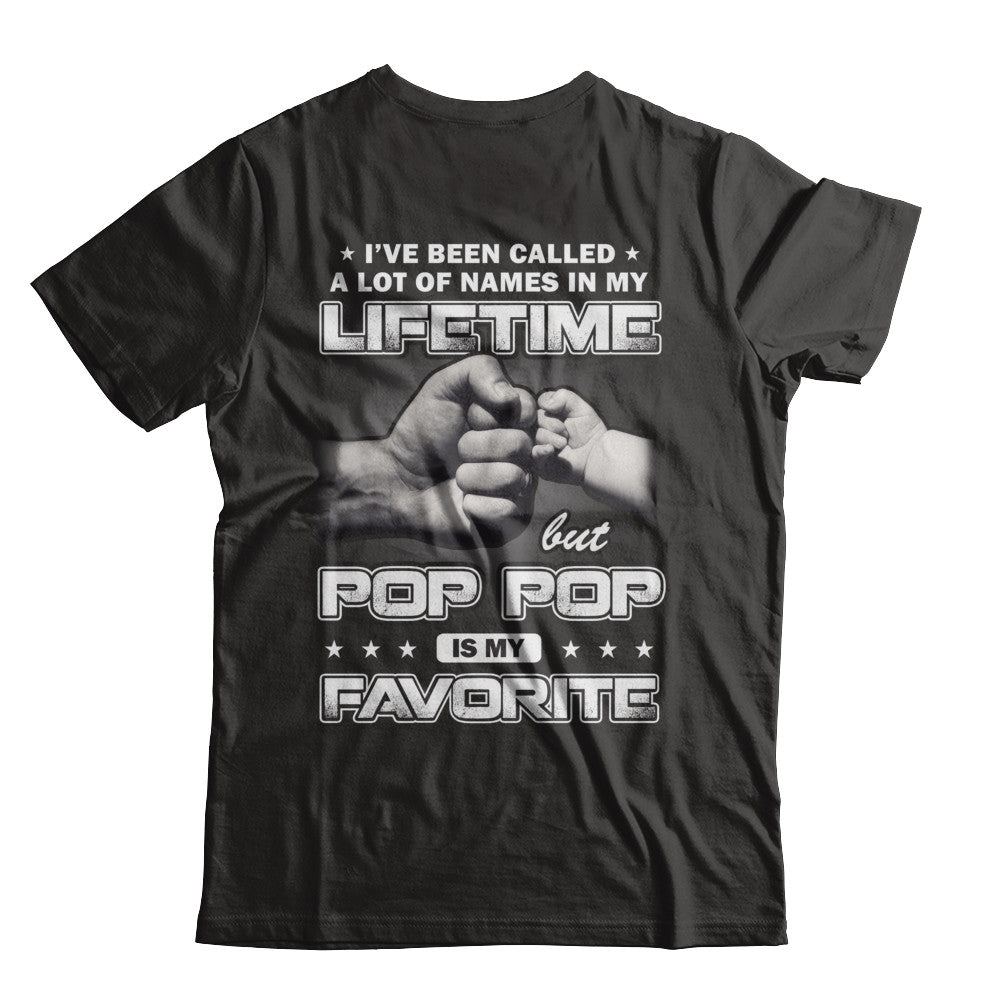 I've Been Called A Lot Of Names But Pop Pop Is My Favorite T-Shirt & Hoodie | Teecentury.com