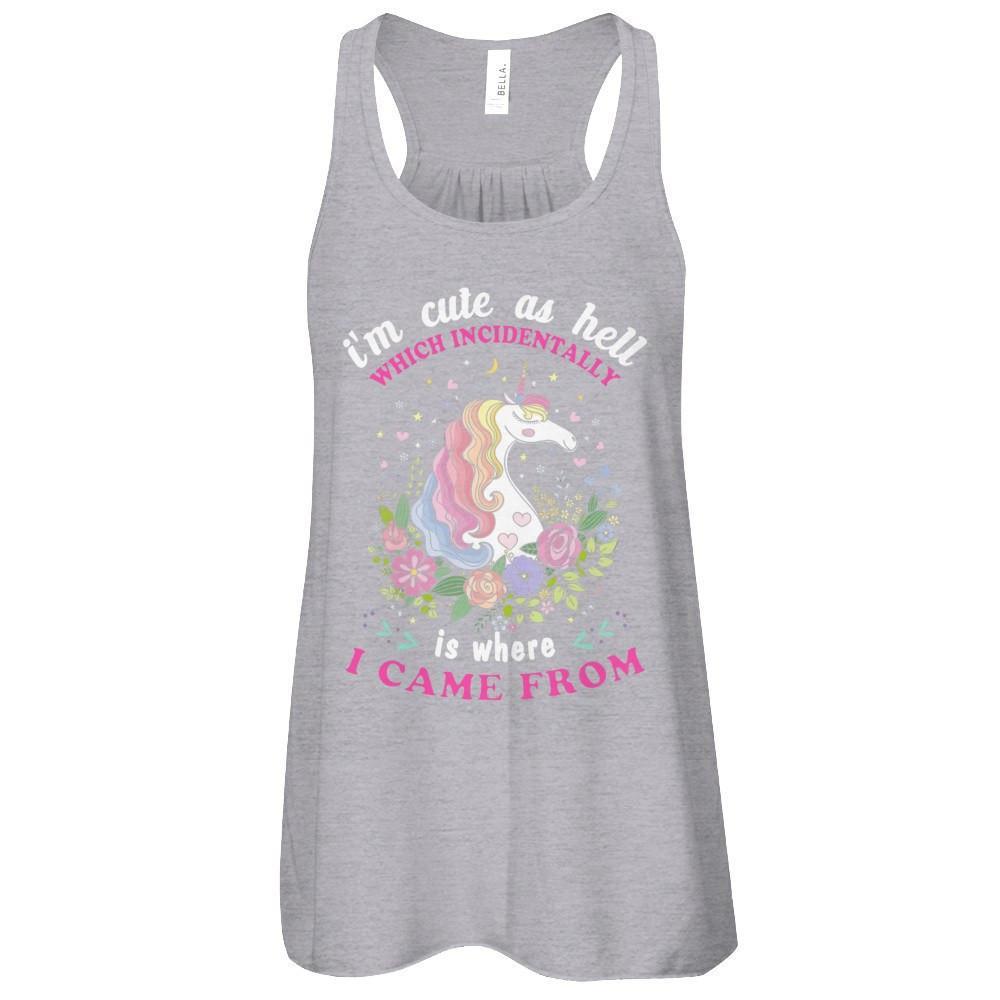 I'm Cute As Hell Which Incidentally Is Where I Came From T-Shirt & Tank Top | Teecentury.com