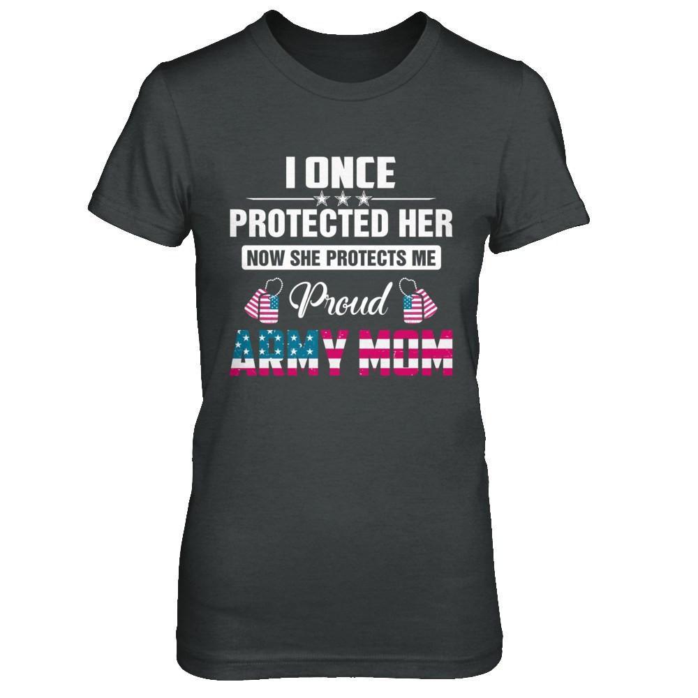 I Once Protected Her She Protects Me Proud Army Mom T-Shirt & Hoodie | Teecentury.com