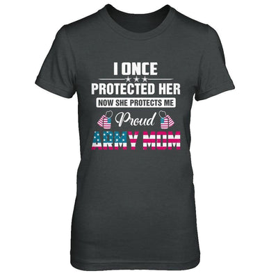 I Once Protected Her She Protects Me Proud Army Mom T-Shirt & Hoodie | Teecentury.com