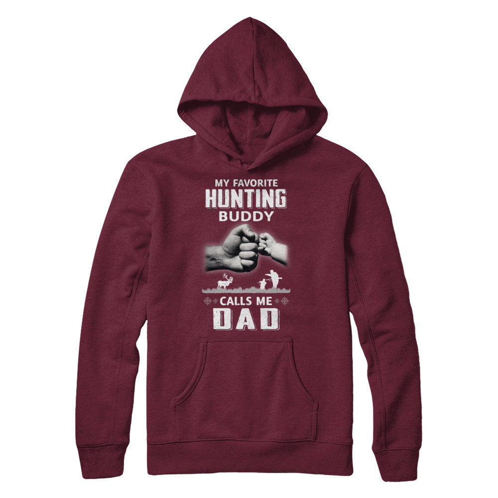My Favorite Hunting Buddy Calls Me Dad Hunt Fathers Day T-Shirt & Hoodie | Teecentury.com