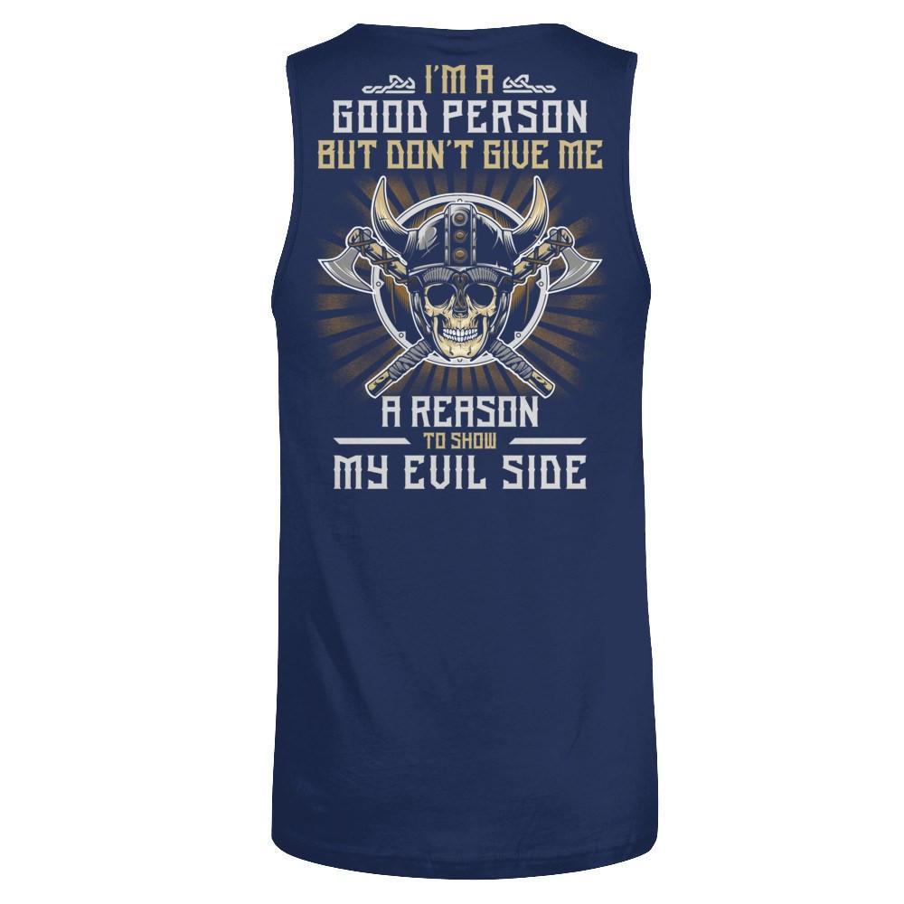 Viking I'm A Good Person But Don't Give Me A Reason My Evil Side T-Shirt & Hoodie | Teecentury.com