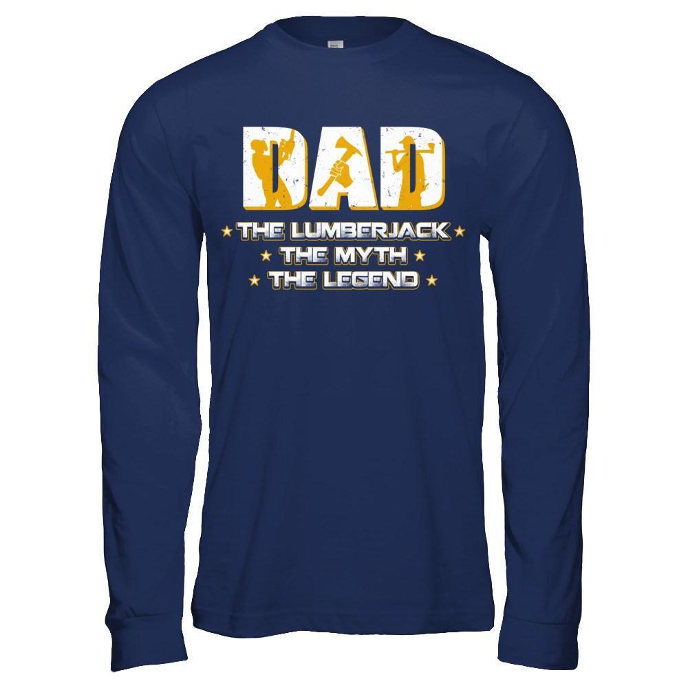 Dad The Lumberjack The Myth The Legend T-Shirt & Hoodie | Teecentury.com