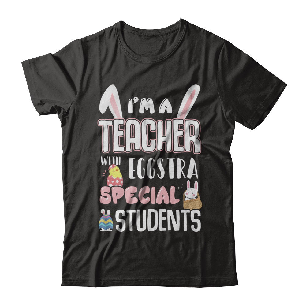 I'm A Teacher With Eggs Special Students Easter T-Shirt & Hoodie | Teecentury.com