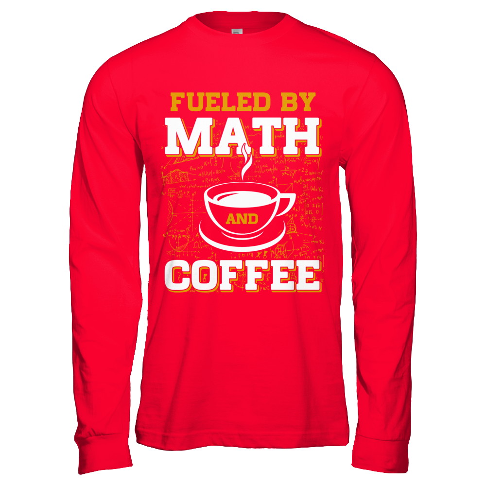 Fueled By Math And Coffee T-Shirt & Hoodie | Teecentury.com