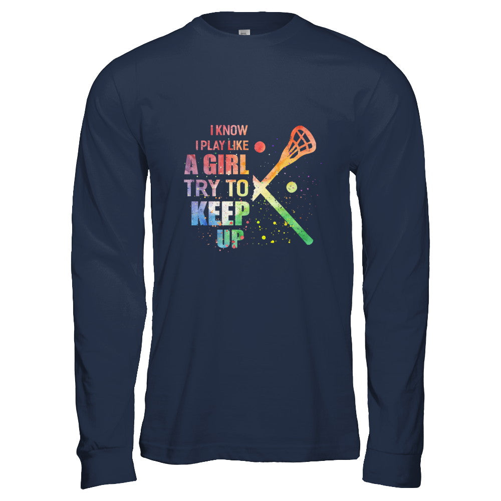 Yeah I Play Like A Girl Lacrosse Girl T-Shirt & Hoodie | Teecentury.com