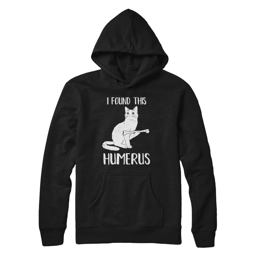 I Found This Humerus Cat Humorous T-Shirt & Hoodie | Teecentury.com