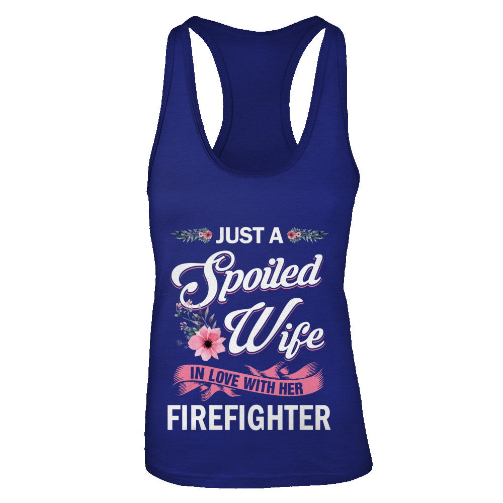 Just A Spoiled Wife In Love With Her Firefighter Wife Gift T-Shirt & Tank Top | Teecentury.com