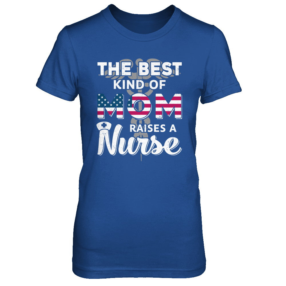 Best Mom Raises A Nurse Mothers Day Gift T-Shirt & Hoodie | Teecentury.com