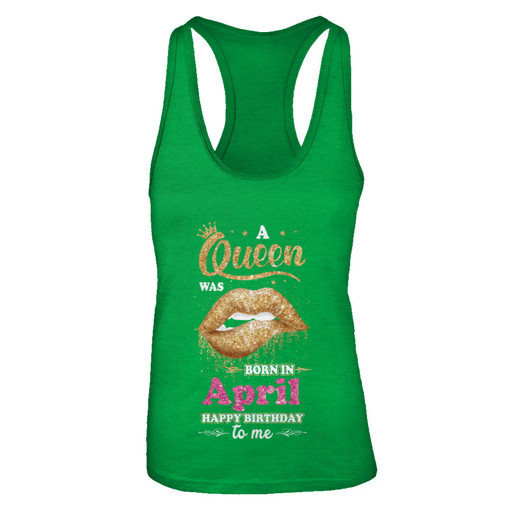 A Queen Was Born In April Happy Birthday To Me T-Shirt & Tank Top | Teecentury.com