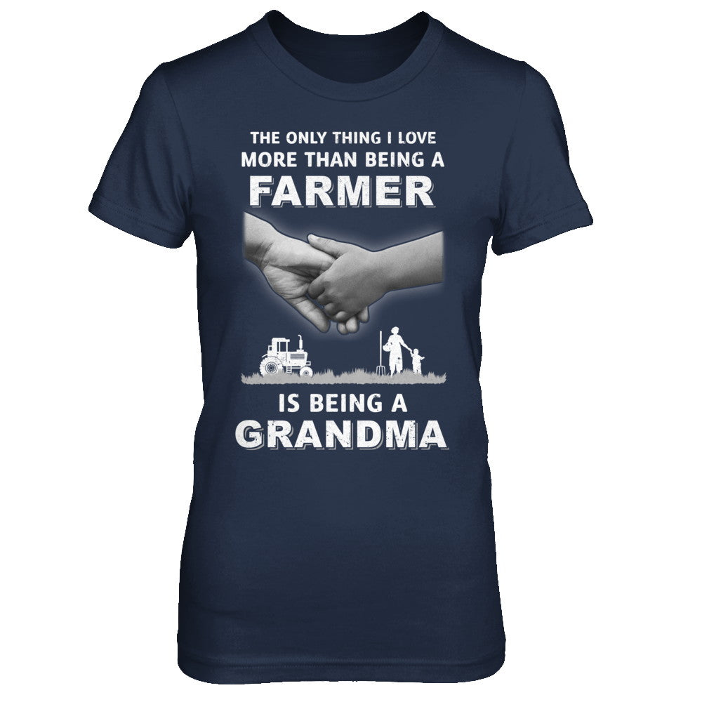 Love More Than Farmer Being A Grandma Fathers Day T-Shirt & Hoodie | Teecentury.com