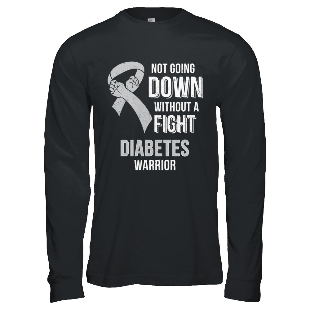 Not Going Down Without A Fight Diabetes Awareness Warrior T-Shirt & Hoodie | Teecentury.com