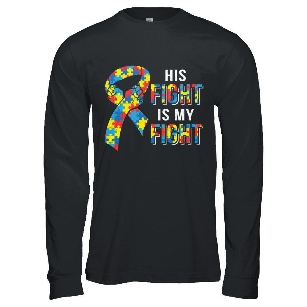His Fight Is My Fight Autism Awareness T-Shirt & Hoodie | Teecentury.com