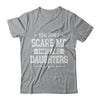 You Don't Scare Me I Have Two Daughters Fathers Day T-Shirt & Hoodie | Teecentury.com