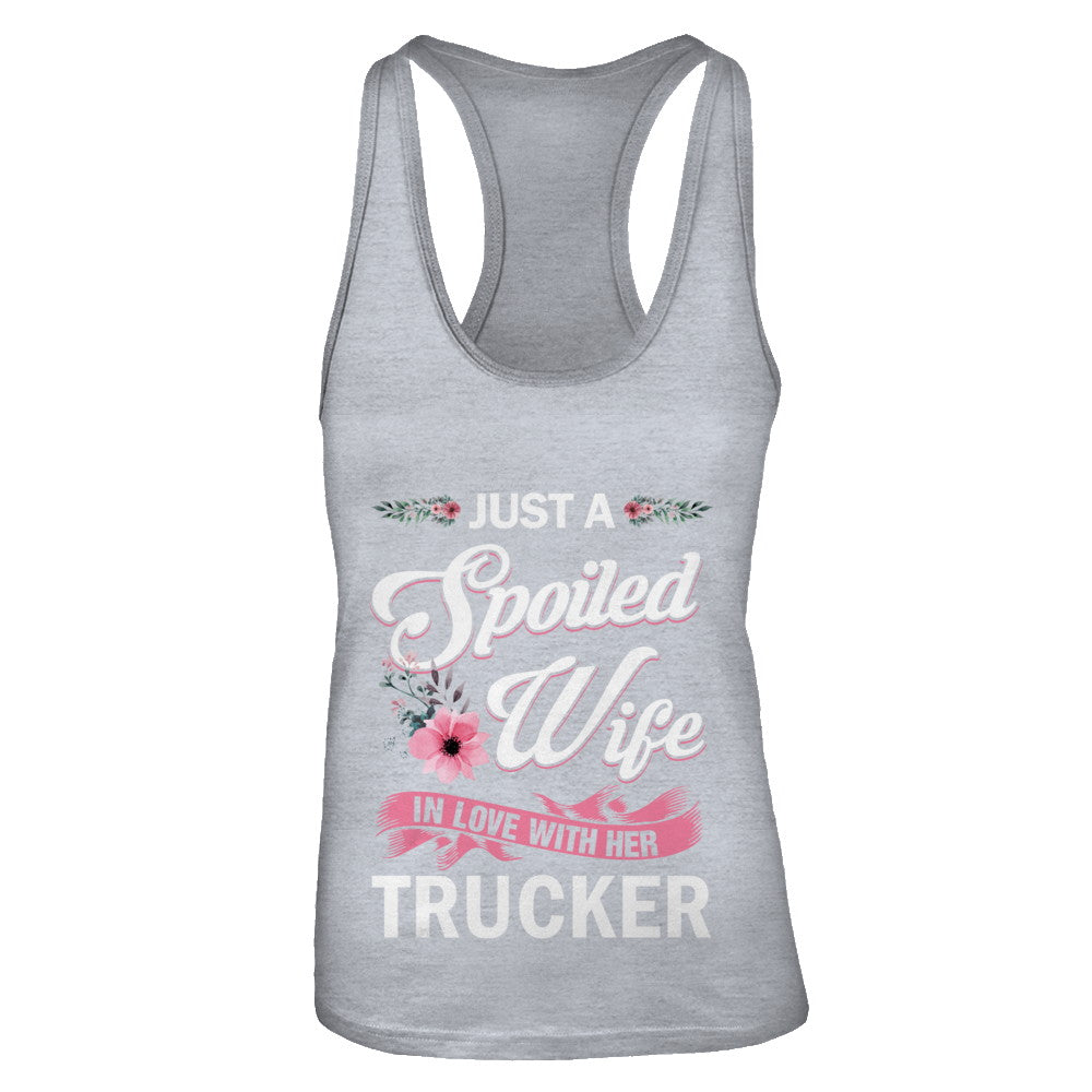 Just A Spoiled Wife In Love With Her Trucker Wife Gift T-Shirt & Tank Top | Teecentury.com