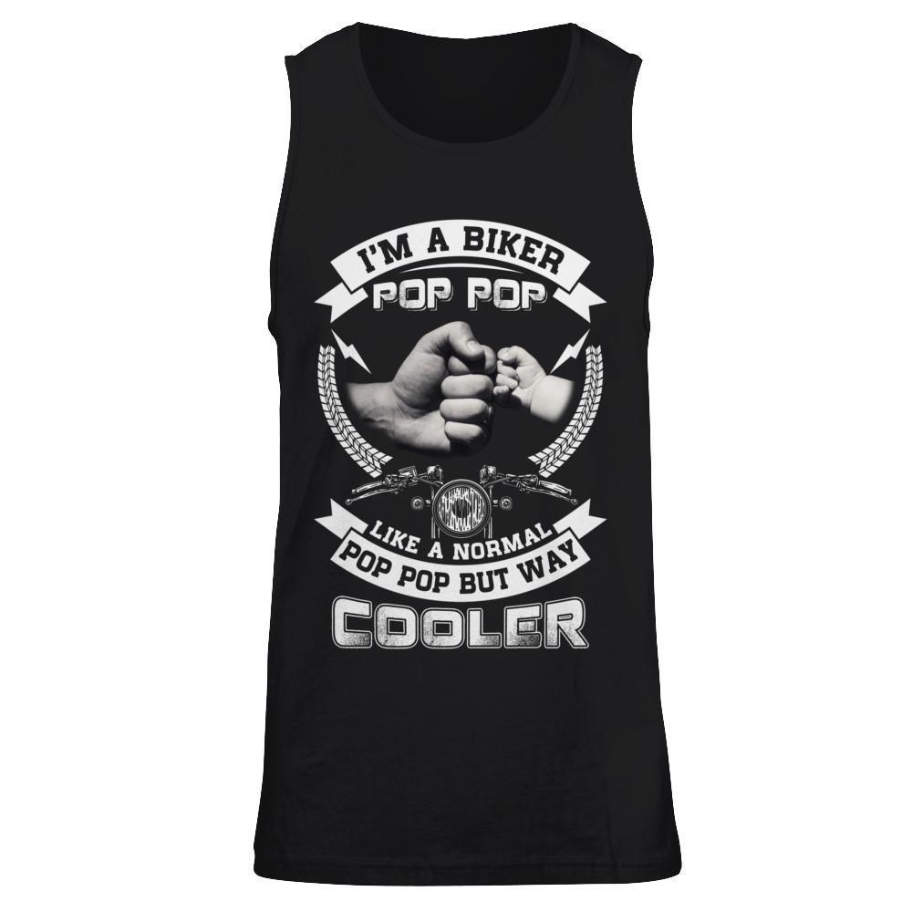 I'm A Biker Pop Pop Like A Normal Pop Pop But Way Cooler T-Shirt & Hoodie | Teecentury.com