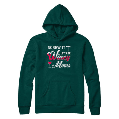 Screw It Let's Be Winey Moms Wine T-Shirt & Hoodie | Teecentury.com