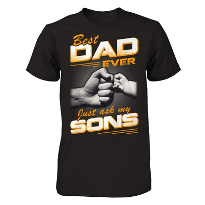 Best Dad Ever Just Ask My Sons T-Shirt & Hoodie | Teecentury.com