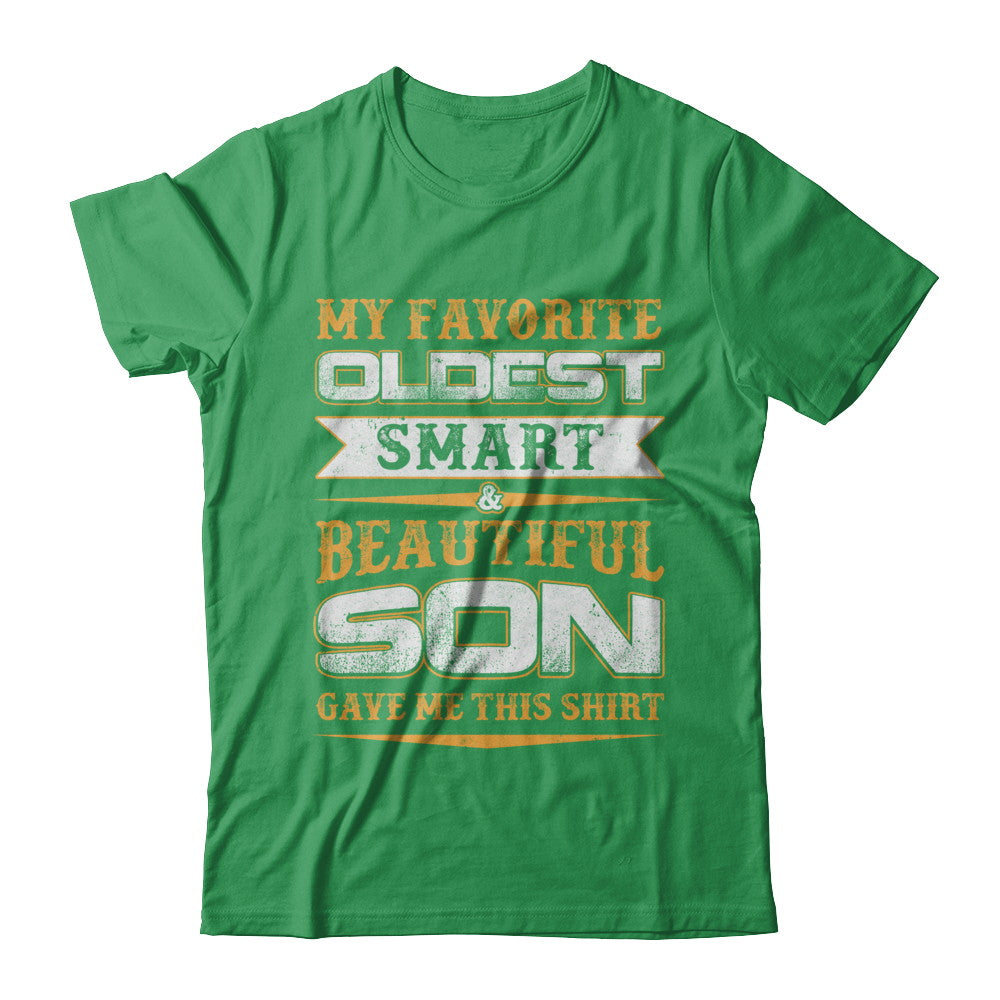 My Favourite Oldest Smart Beautiful Son Gave Me This T-Shirt & Hoodie | Teecentury.com