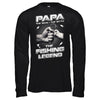 Papa The Man The Myth The Fishing Legend T-Shirt & Hoodie | Teecentury.com