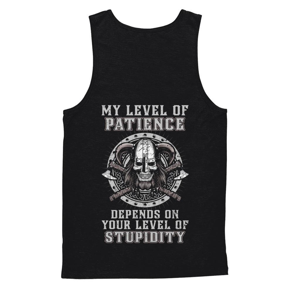 Viking Men My Level Of Patience Depends On Your Level Of Stupidity T-Shirt & Hoodie | Teecentury.com
