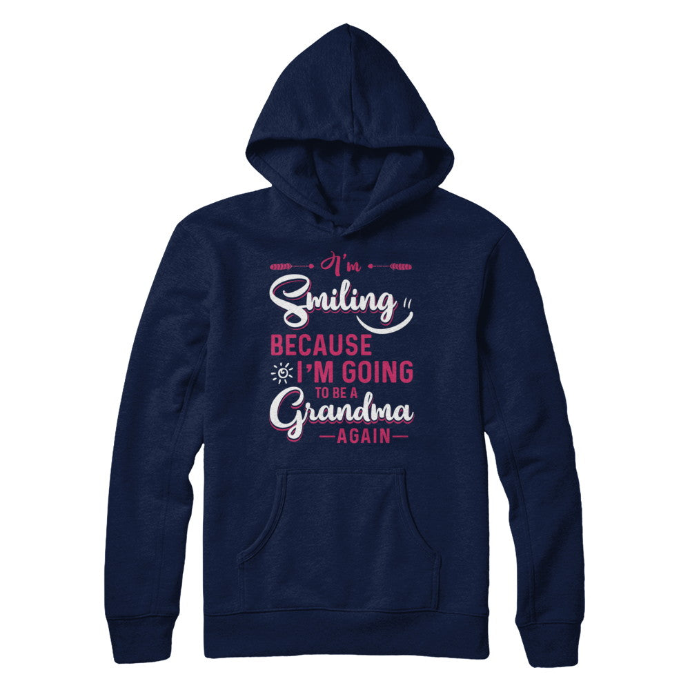 I'm Smiling Because I'm Going To Be A Grandma Again T-Shirt & Hoodie | Teecentury.com