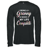 Being A Granny Makes My Life Complete Mothers Day T-Shirt & Hoodie | Teecentury.com